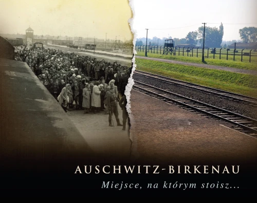 Auschwitz-Birkenau Miejsce na ktorym stoisz wer POLSKA okladka.webp