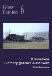 P. Setkiewicz - Głosy Pamięci 6. Krematoria i komory gazowe Auschwitz