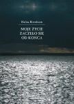H. Birenbaum - Moje życie zaczęło się od końca