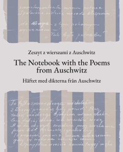 Zeszyt z wierszami z Auschwitz /The Notebook with the Poems from Auschwitz / Häftet med dikterna från Auschwitz