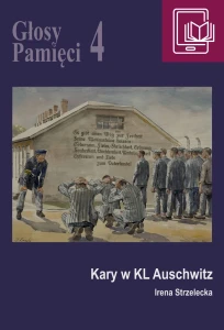 E-BOOK Irena Strzelecka - Głosy Pamięci 4. Kary w KL Auschwitz 