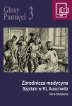 E-BOOK Głosy Pamięci 3. Zbrodnicza medycyna. Szpitale w KL Auschwitz