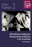 E-BOOK Irena Strzelecka - Głosy Pamięci 2. Zbrodnicza medycyna. Eksperymenty medyczne w KL Auschwitz