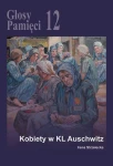 I. Strzelecka - Głosy Pamięci 12. Kobiety w KL Auschwitz