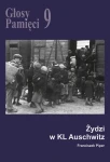 F. Piper - Głosy Pamięci 9. Żydzi w KL Auschwitz