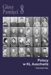 F. Piper - Głosy Pamięci 8. Polacy w KL Auschwitz
