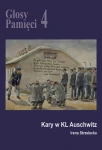 I. Strzelecka - Głosy Pamięci 4. Kary w KL Auschwitz