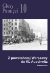 H. Kubica - Głosy Pamięci 10. Z powstańczej Warszawy do KL Auschwitz