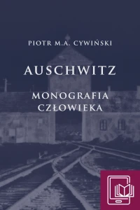 E-BOOK  P. M. A. Cywiński - Auschwitz Monografia człowieka