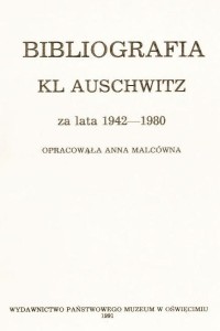 Anna Malcówna - Bibliografia KL Auschwitz za lata 1942-1980