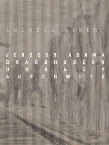 Andrzej Linert - Jerzego Adama Brandhubera obrazy Auschwitz
