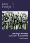 E-BOOK Andrzej Strzelecki - Głosy Pamięci 1. Ewakuacja, likwidacja i wyzwolenie KL Auschwitz