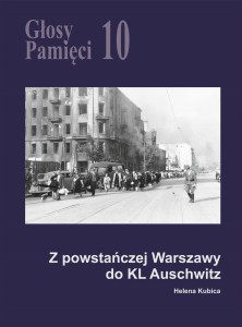E-BOOK Helena Kubica - Głosy Pamięci 10. Z powstańczej Warszawy do KL Auschwitz 