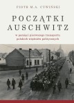 E-BOOK Piotr M.A. Cywiński - Początki Auschwitz w pamięci pierwszego transportu polskich więźniów politycznych 