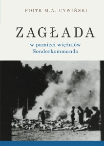 E-BOOK Piotr M.A. Cywiński - Zagłada w pamięci więźniów Sonderkommando 