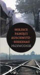 Przewodnik Miejsce Pamięci Auschwitz-Birkenau
