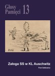 Piotr Setkiewicz - Głosy Pamięci 13. Załoga SS w KL Auschwitz