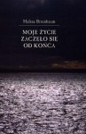 Halina Birenbaum - Moje życie zaczęło się od końca