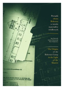 I. Bartosik, Ł. Martyniak, P. Setkiewicz - Początki obozu Birkenau w świetle materiałów źródłowych