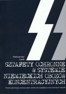 A. Lasik - Sztafety Ochronne w systemie niemieckich obozów koncentracyjnych