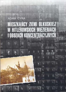 A. Cyra - Mieszkańcy ziemi olkuskiej w hitlerowskich więzieniach i obozach koncentracyjnych