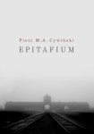 Piotr M.A. Cywiński - Epitafium... i inne spisane niepokoje