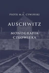 P. M. A. Cywiński - Auschwitz. Monografia człowieka