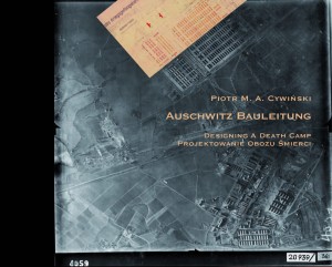 Piotr M. A. Cywiński - Auschwitz Bauleitung. Projektowanie obozu śmierci