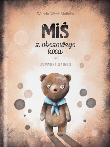 Wanda Witek-Malicka - Miś z obozowego koca. Opowiadania dla dzieci